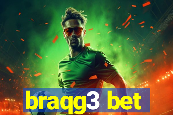 braqg3 bet